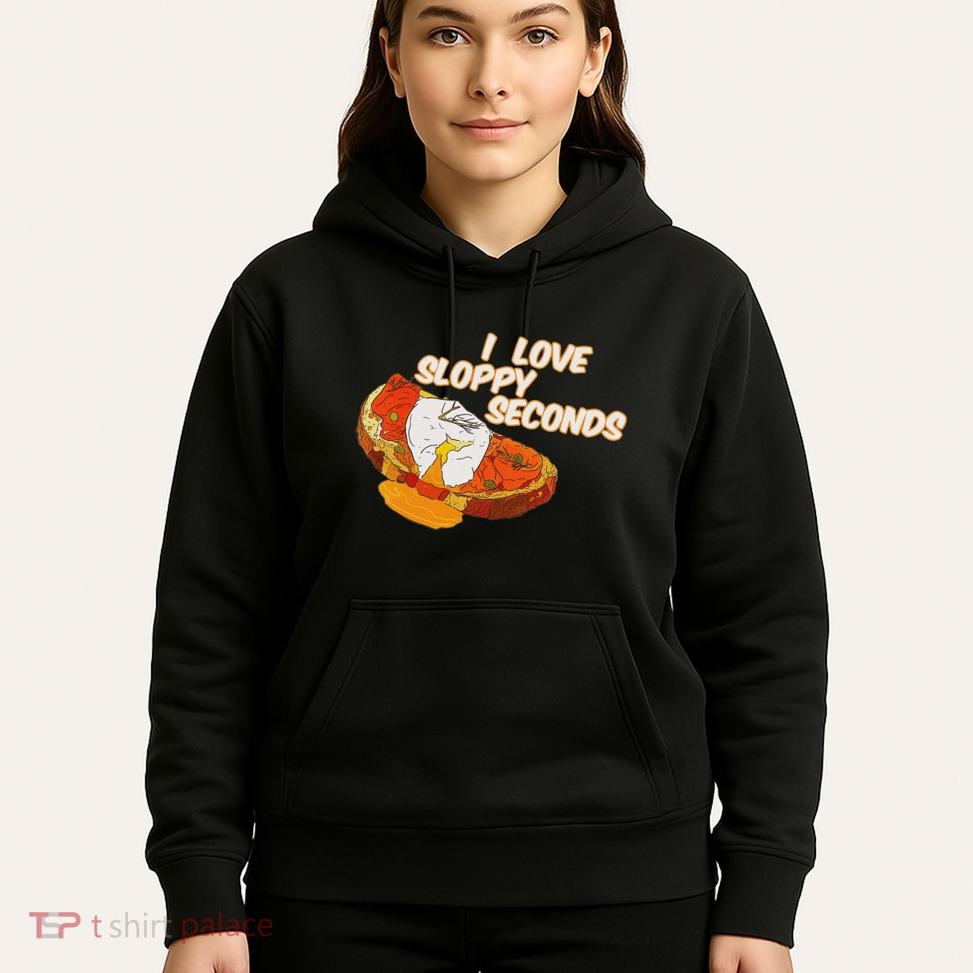 I Love Sloppy Seconds Breakfast Meme Hoodie
