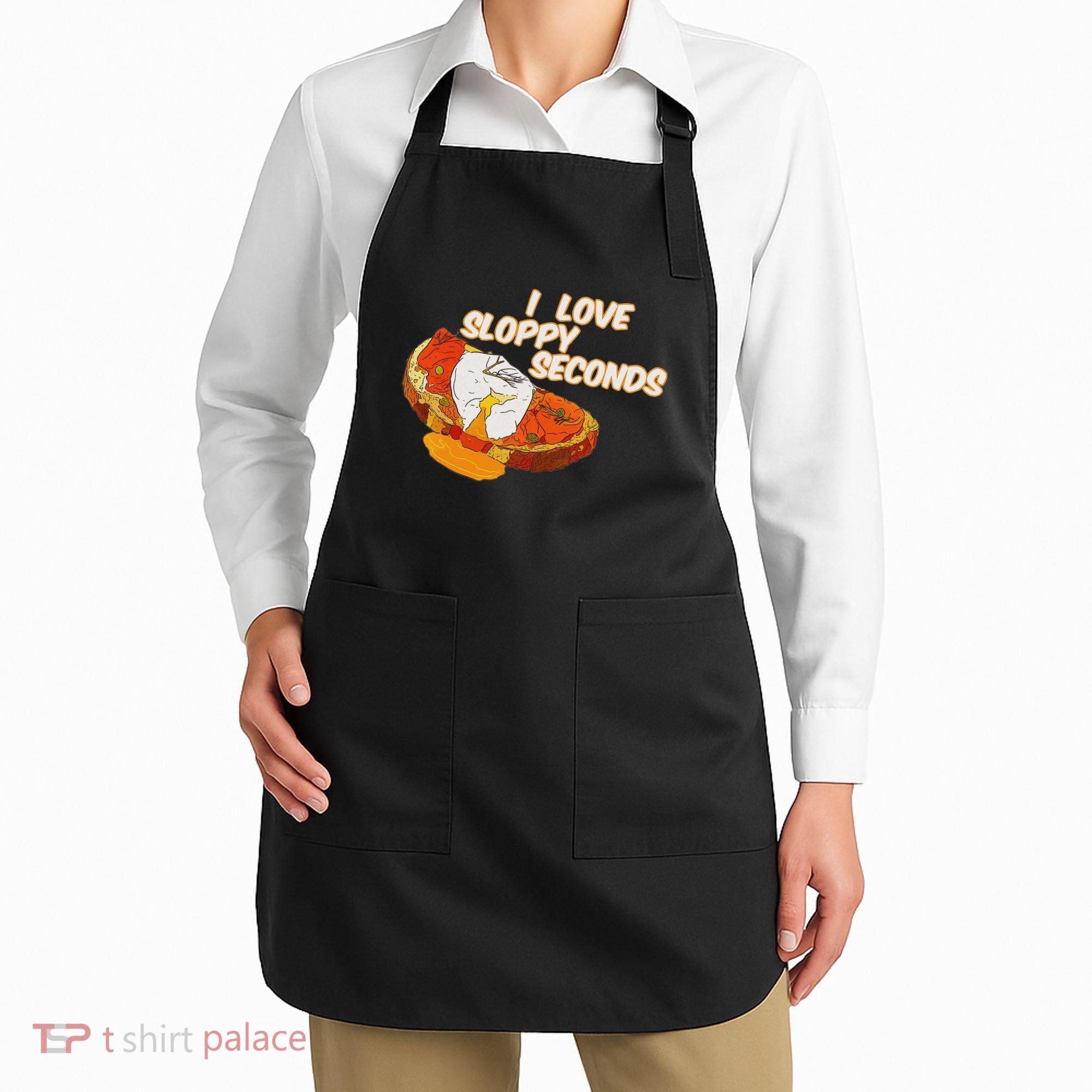 I Love Sloppy Seconds Breakfast Meme Apron