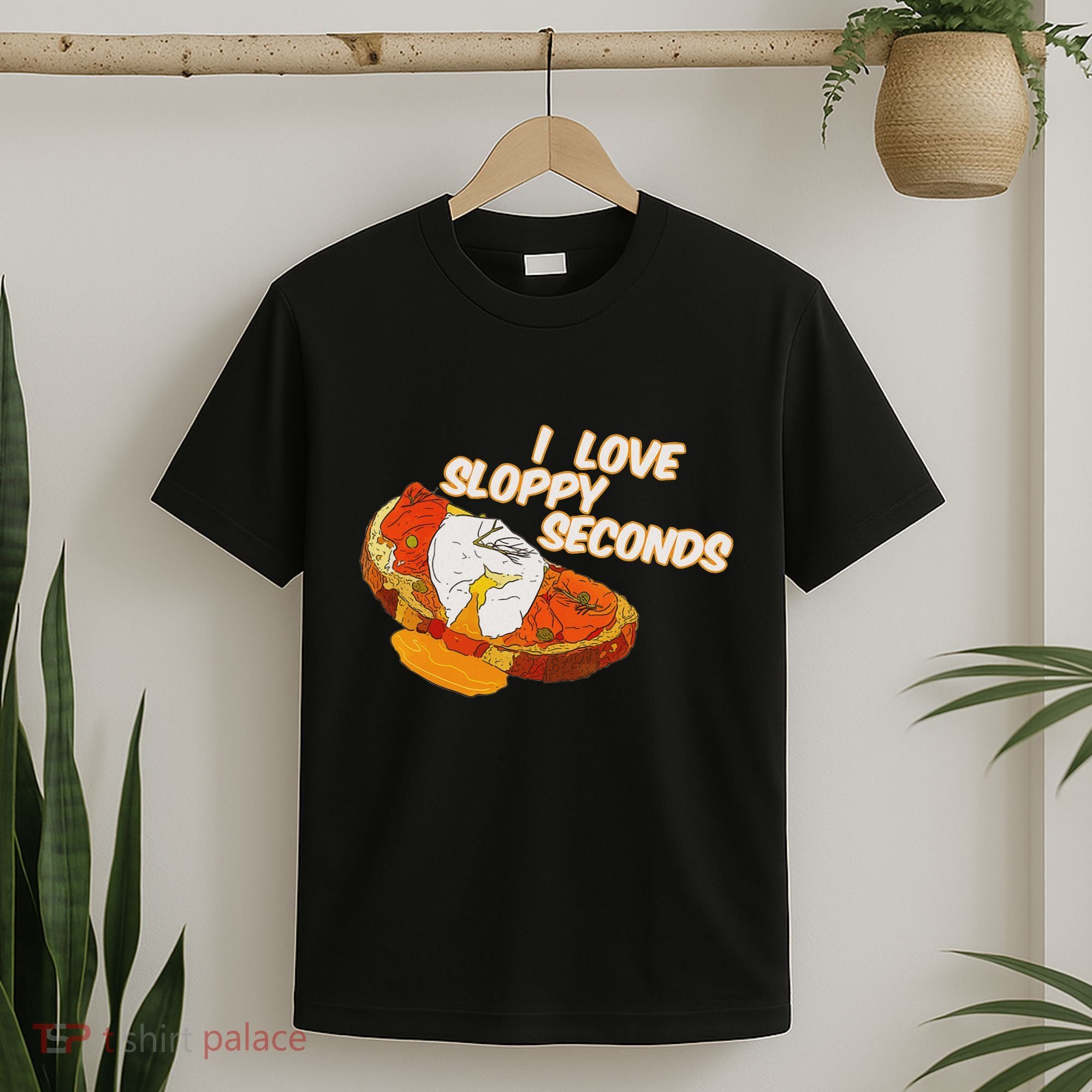 I Love Sloppy Seconds Breakfast Meme T-Shirt