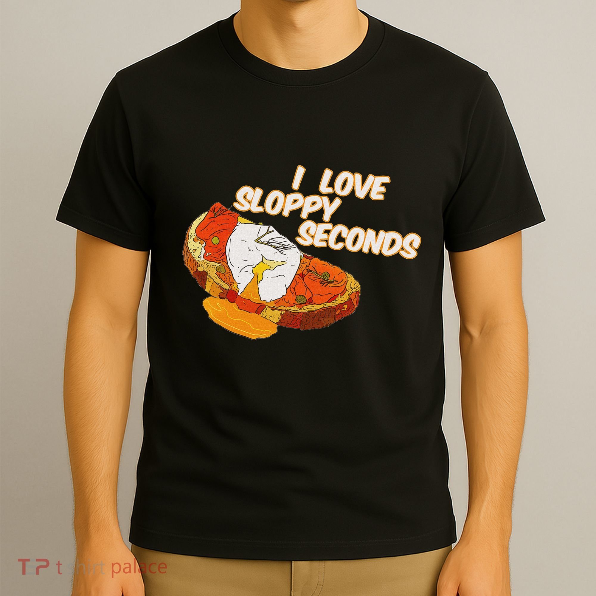 I Love Sloppy Seconds Breakfast Meme T-Shirt