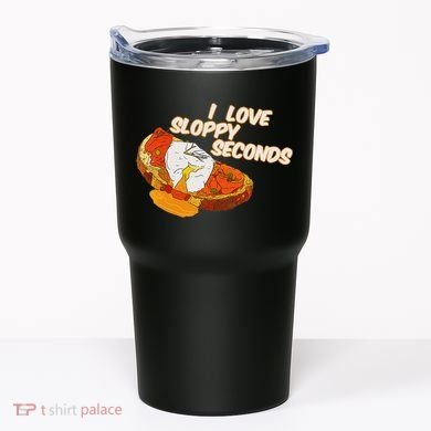 I Love Sloppy Seconds Breakfast Meme Tumbler