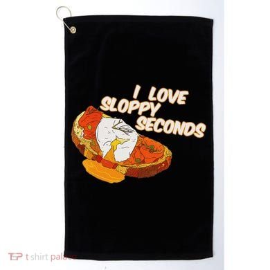 I Love Sloppy Seconds Breakfast Meme Golf Towel