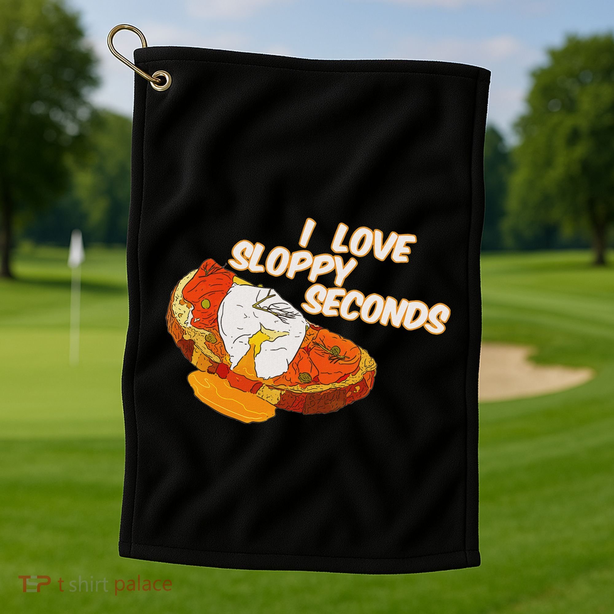 I Love Sloppy Seconds Breakfast Meme Golf Towel