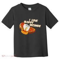 I Love Sloppy Seconds Breakfast Meme Toddler T-Shirt thumb 0