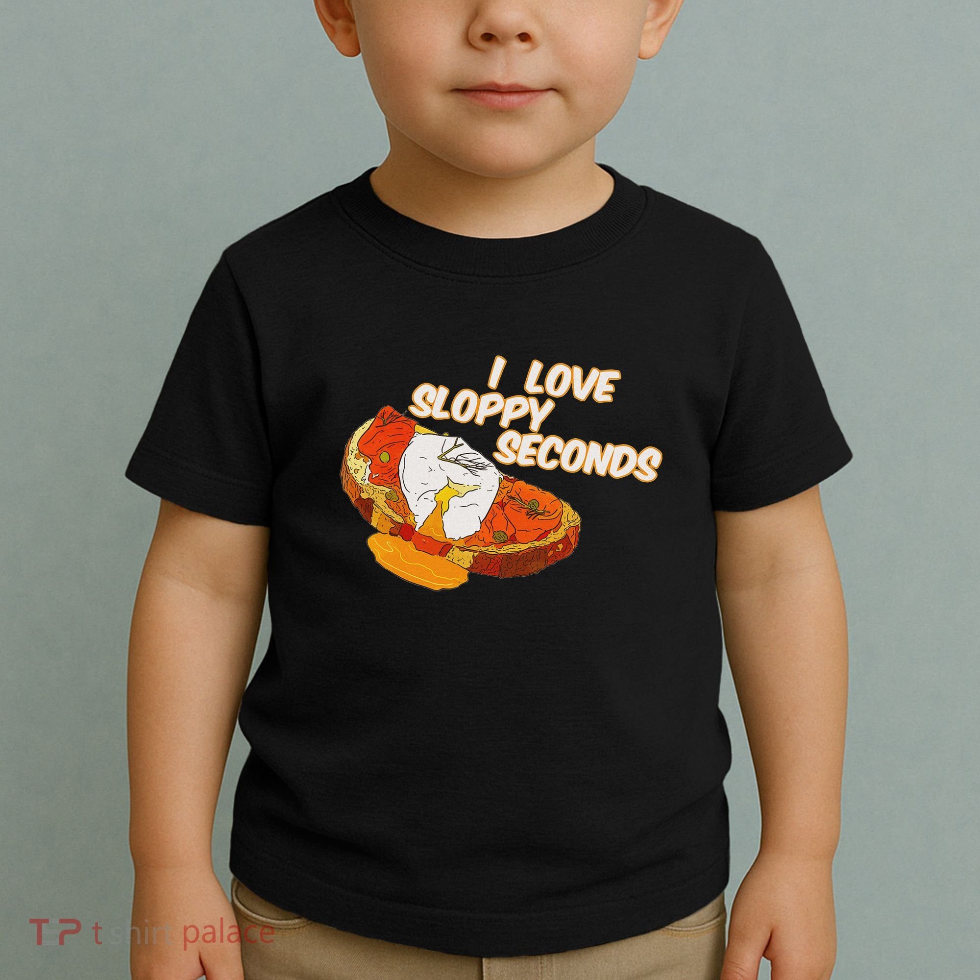 I Love Sloppy Seconds Breakfast Meme Toddler T-Shirt