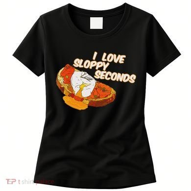 I Love Sloppy Seconds Breakfast Meme Women's T-Shirt
