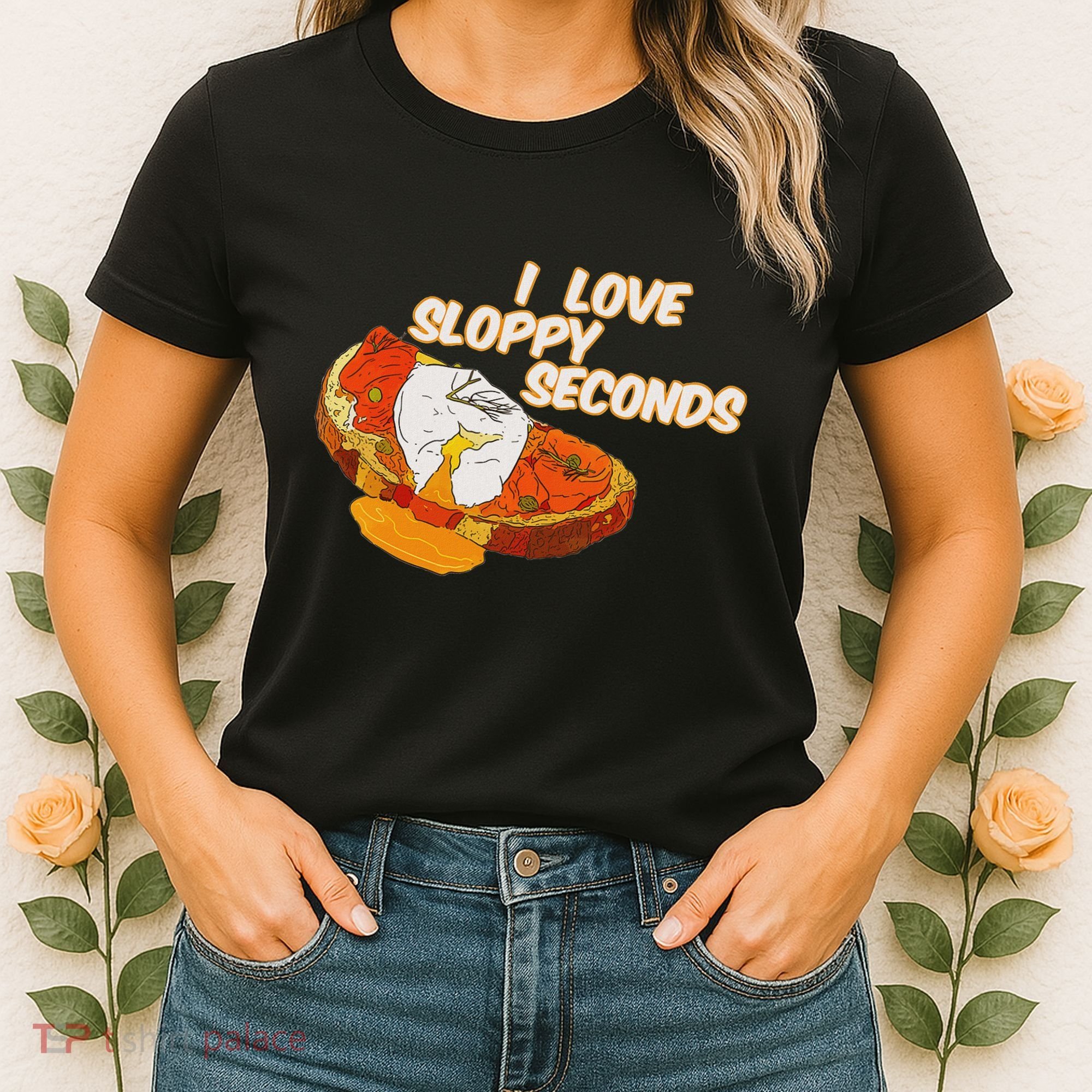 I Love Sloppy Seconds Breakfast Meme Women's T-Shirt
