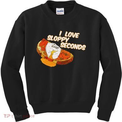 I Love Sloppy Seconds Breakfast Meme Kids Sweatshirt