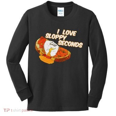 I Love Sloppy Seconds Breakfast Meme Kids Long Sleeve Shirt