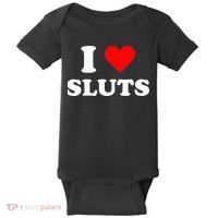 I Love Sluts Baby Bodysuit thumb 0