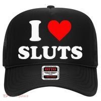 I Love Sluts Hat thumb 0