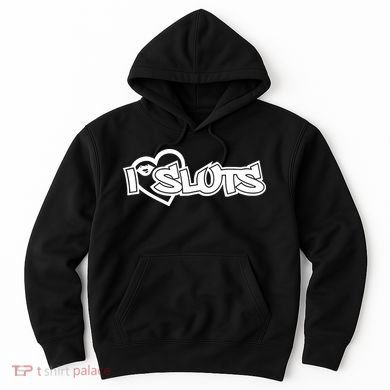 I Love Sluts Hoodie