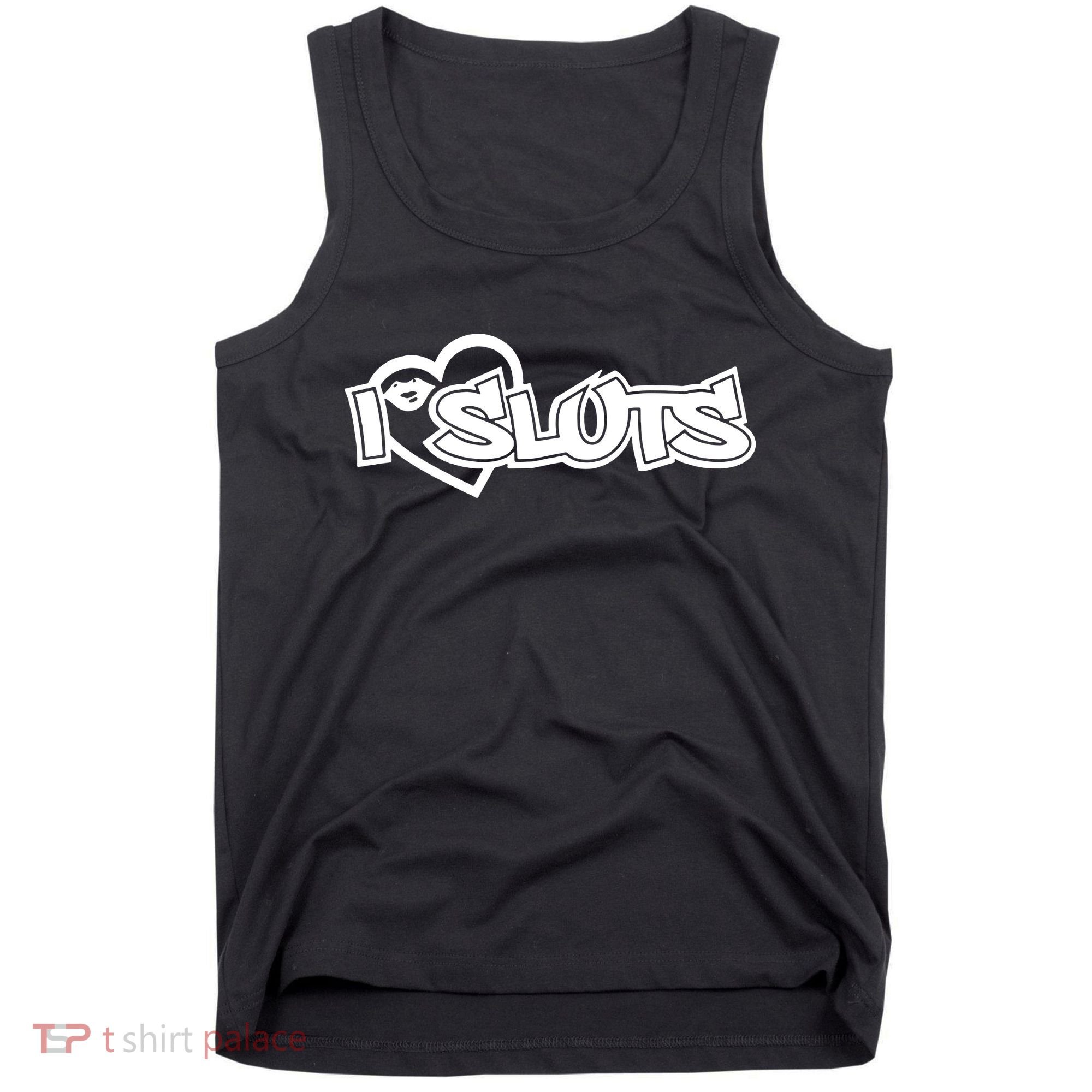 I Love Sluts Tank Top