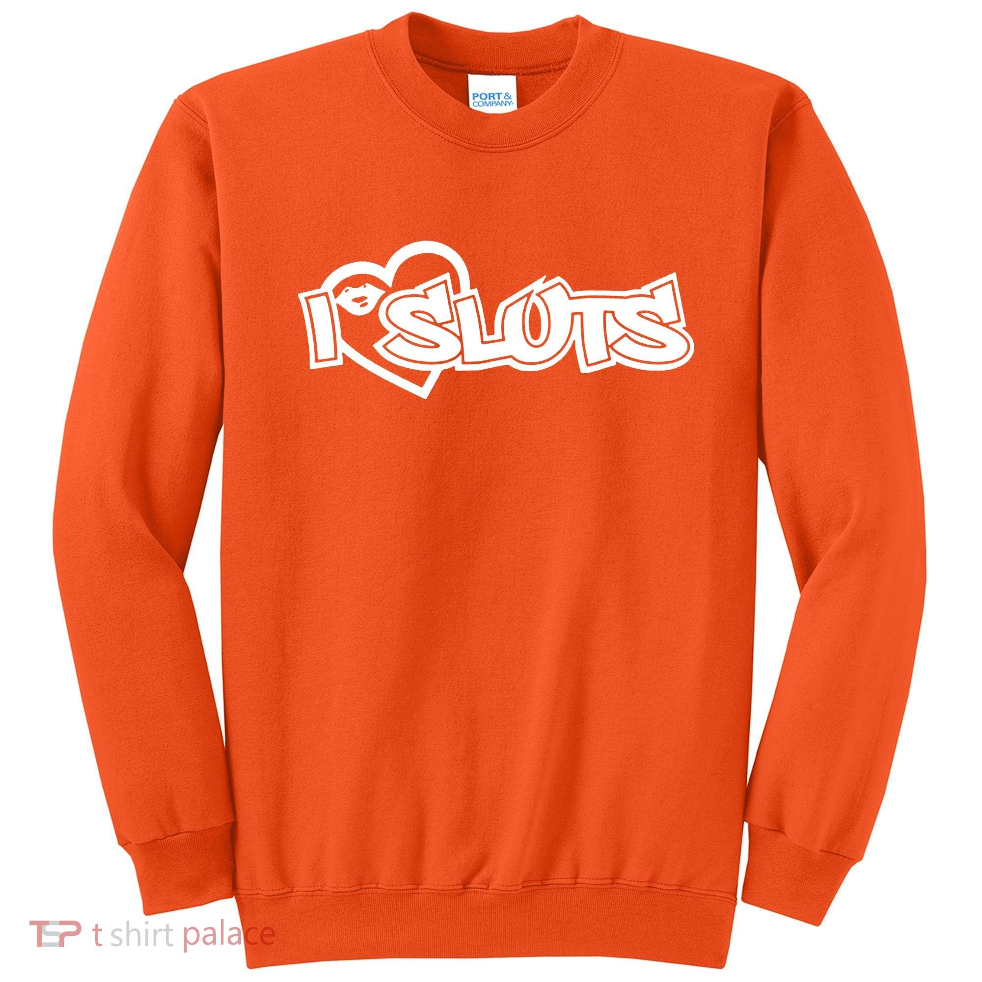 I Love Sluts Sweatshirt