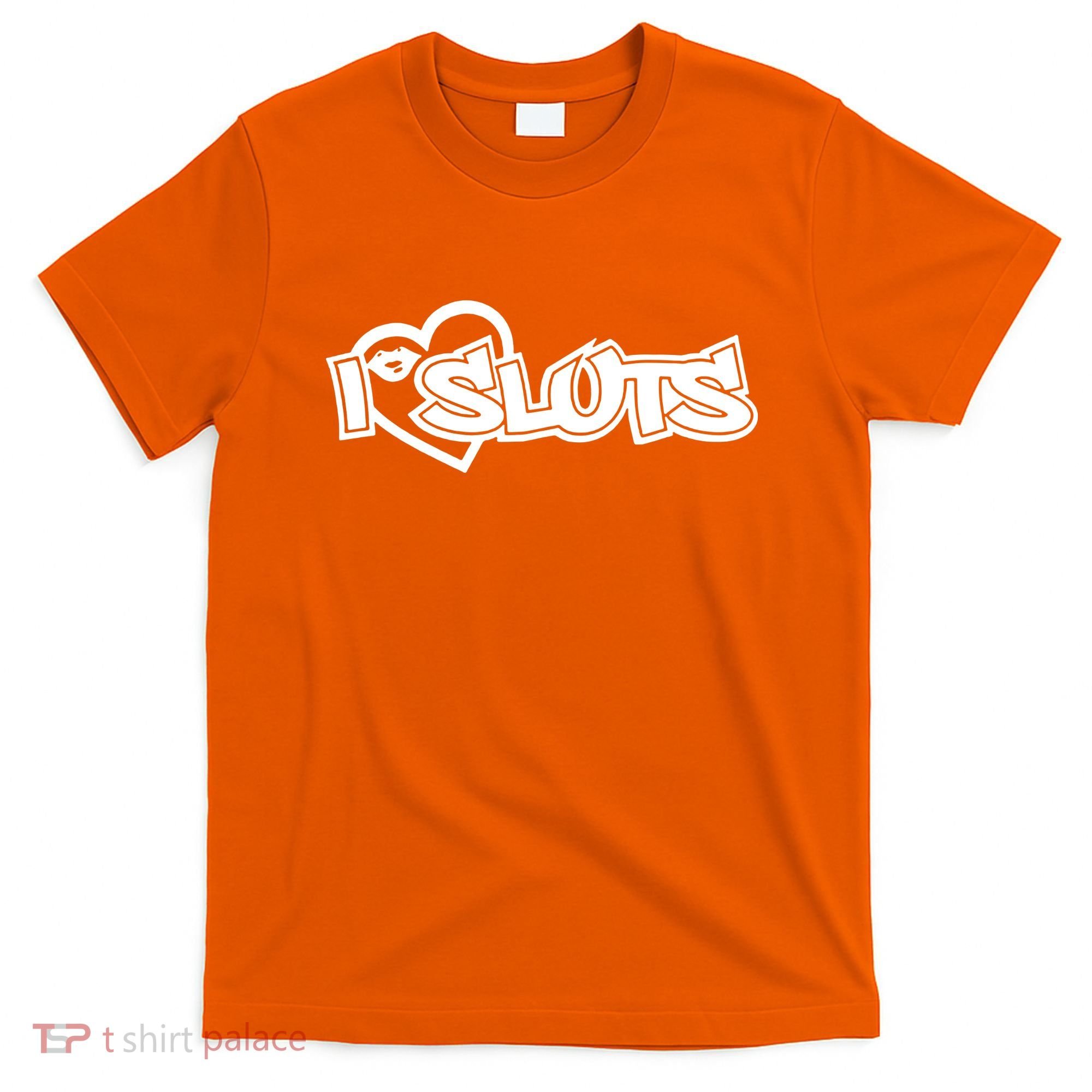 I Love Sluts T-Shirt