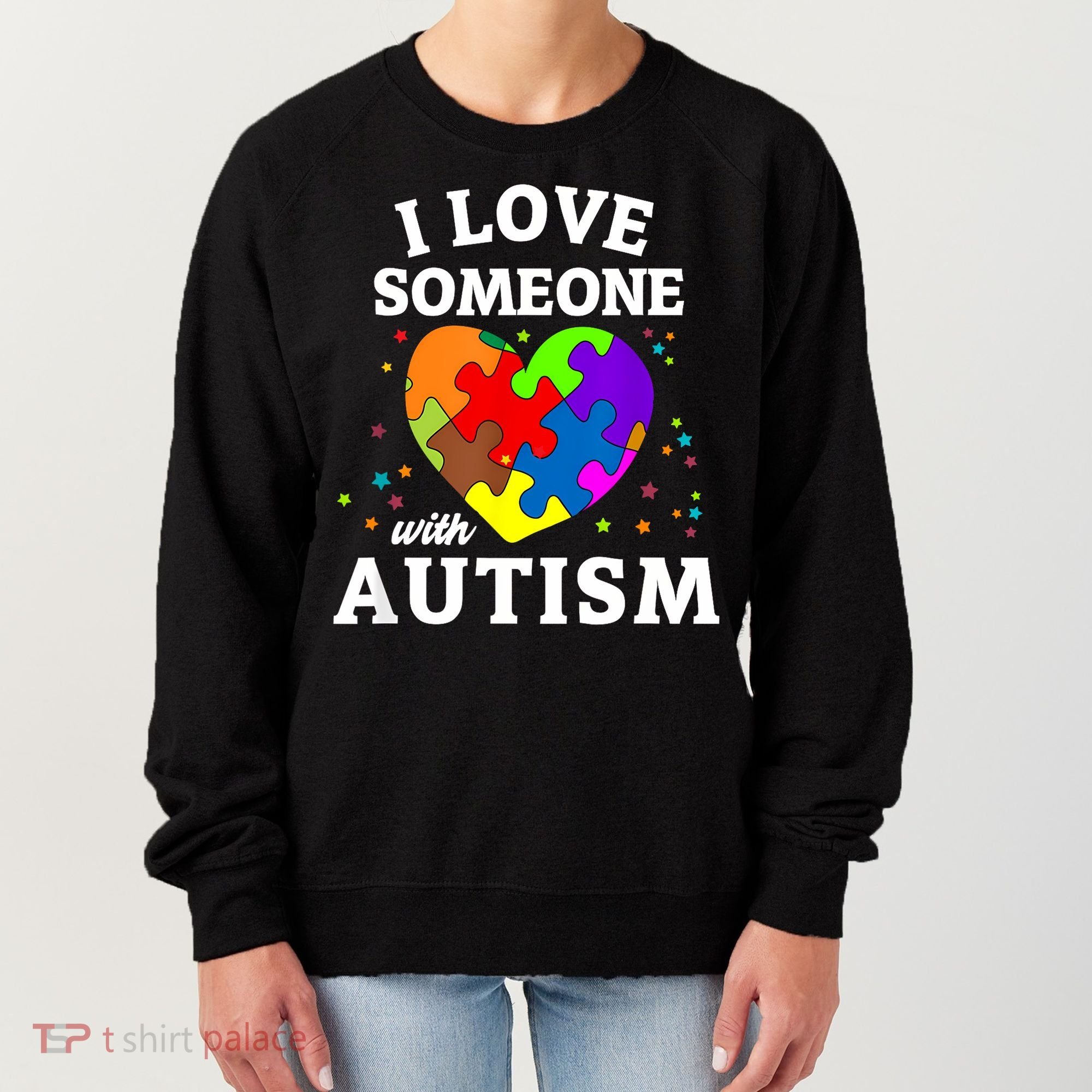 I Love Someone With Autism Love Someone Women's Sweatshirt