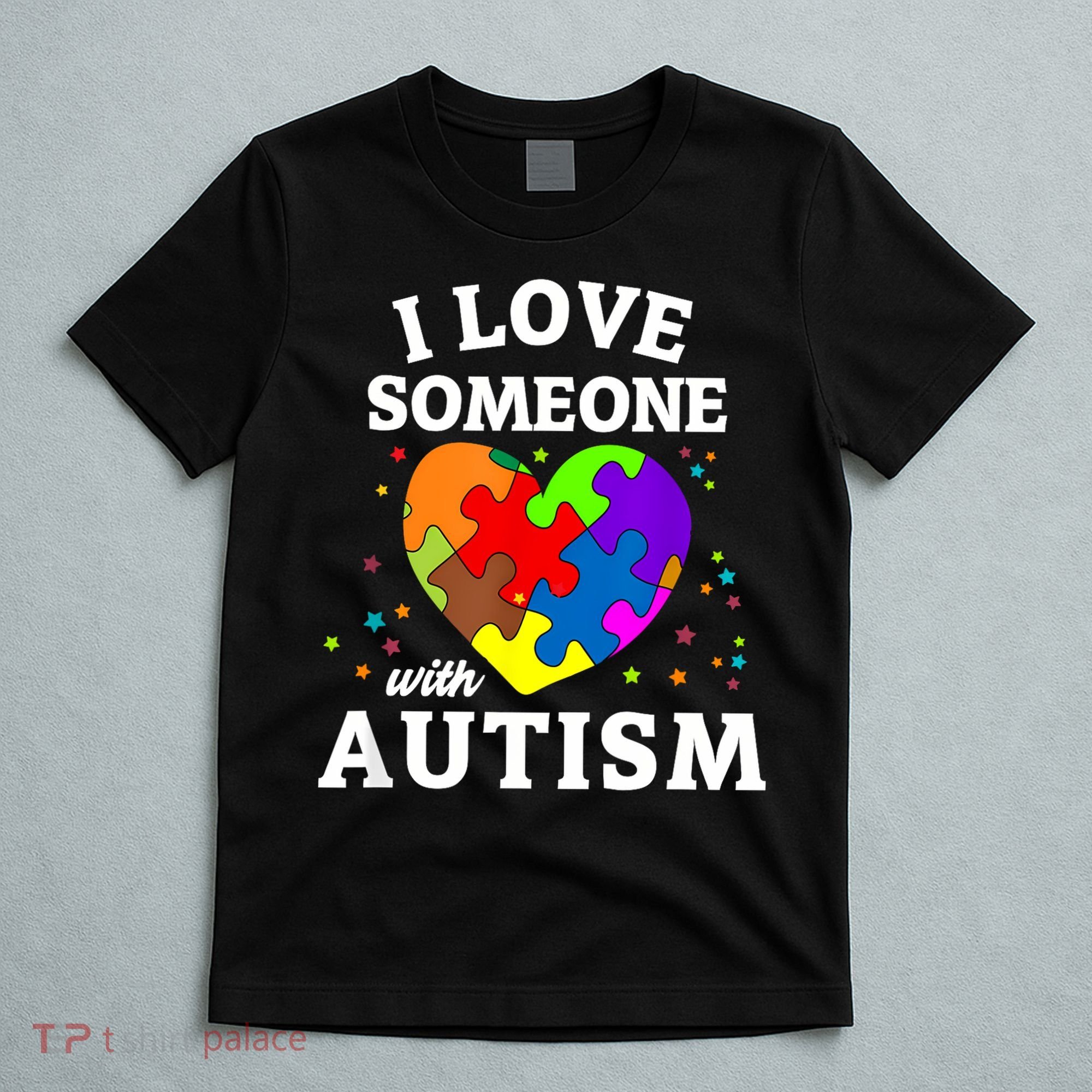 I Love Someone With Autism Love Someone T-Shirt