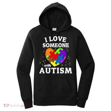 I Love Someone With Autism Love Someone Women's Hoodie
