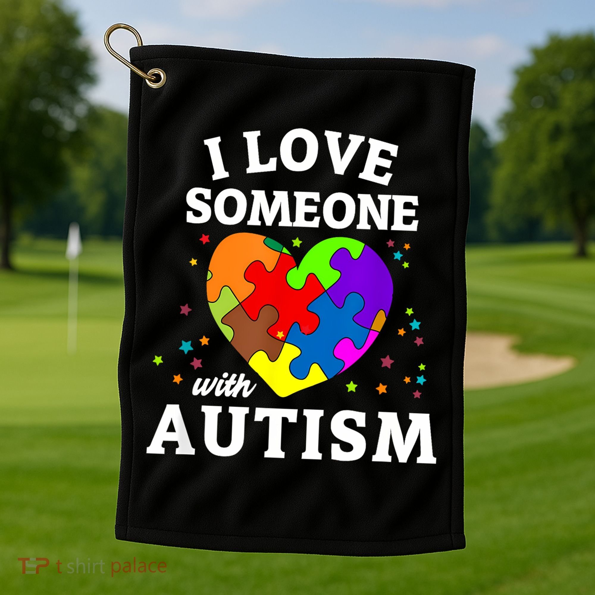 I Love Someone With Autism Love Someone Golf Towel