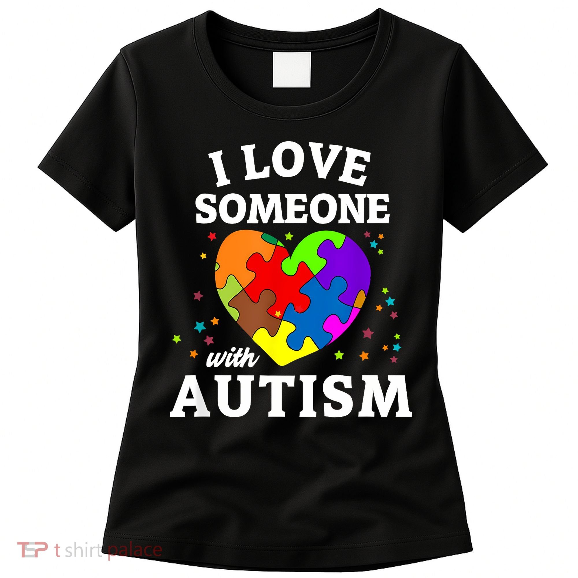I Love Someone With Autism Love Someone Women's T-Shirt