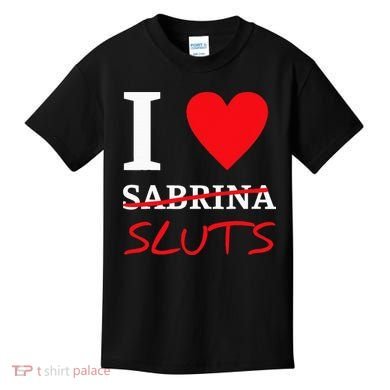 I Love Sabrina Sluts Apparel Kids T-Shirt
