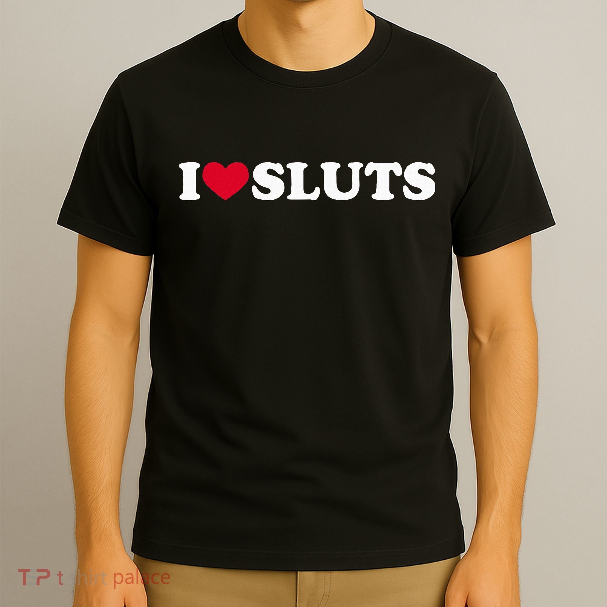 I Love Sluts I Heart Sluts Baby T-Shirt