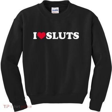 I Love Sluts I Heart Sluts Baby Kids Sweatshirt