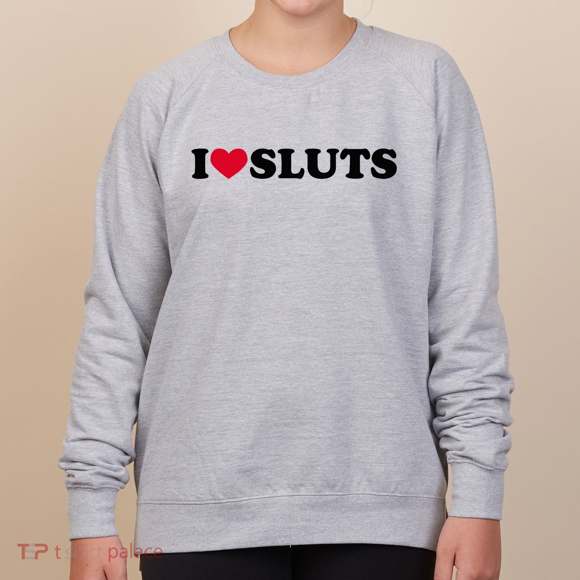 I Love Sluts I Heart Sluts Baby Women's Sweatshirt