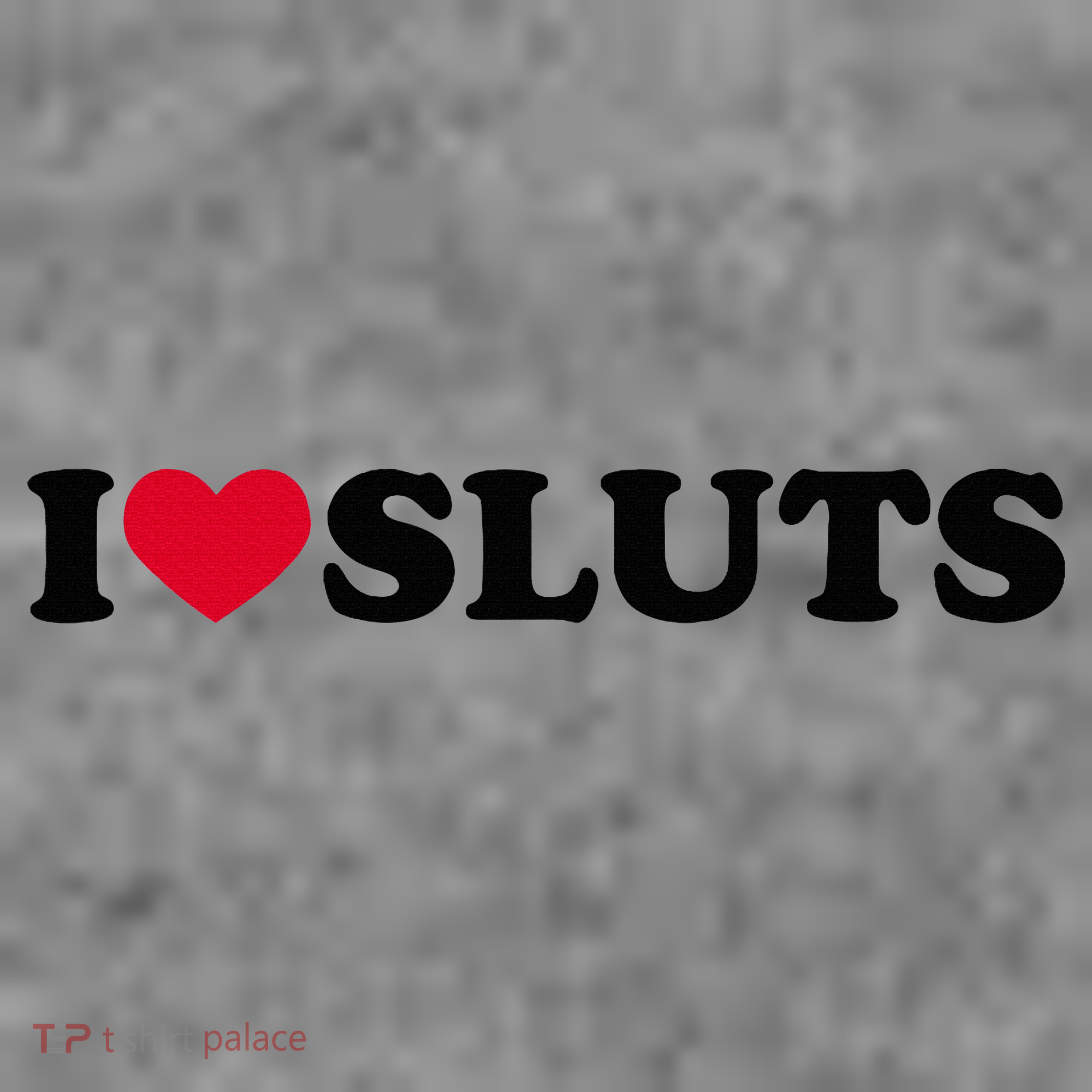 I Love Sluts I Heart Sluts Baby Toddler Hoodie