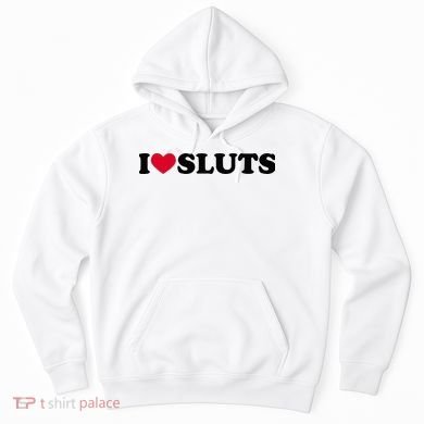 I Love Sluts I Heart Sluts Baby Hoodie