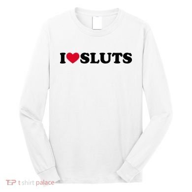 I Love Sluts I Heart Sluts Baby Long Sleeve Shirt