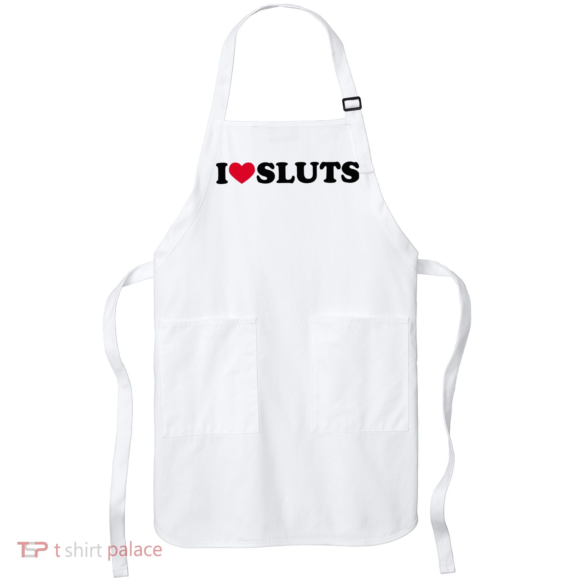 I Love Sluts I Heart Sluts Baby Apron