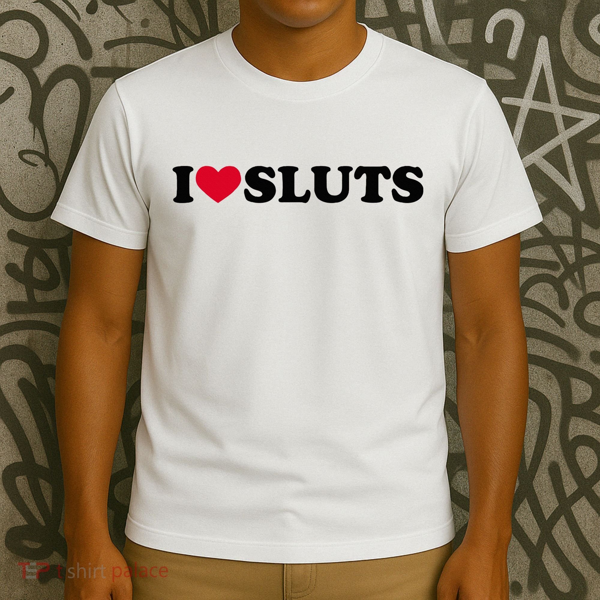 I Love Sluts I Heart Sluts Baby T-Shirt