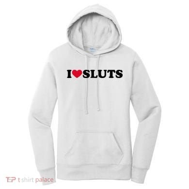 I Love Sluts I Heart Sluts Baby Women's Hoodie