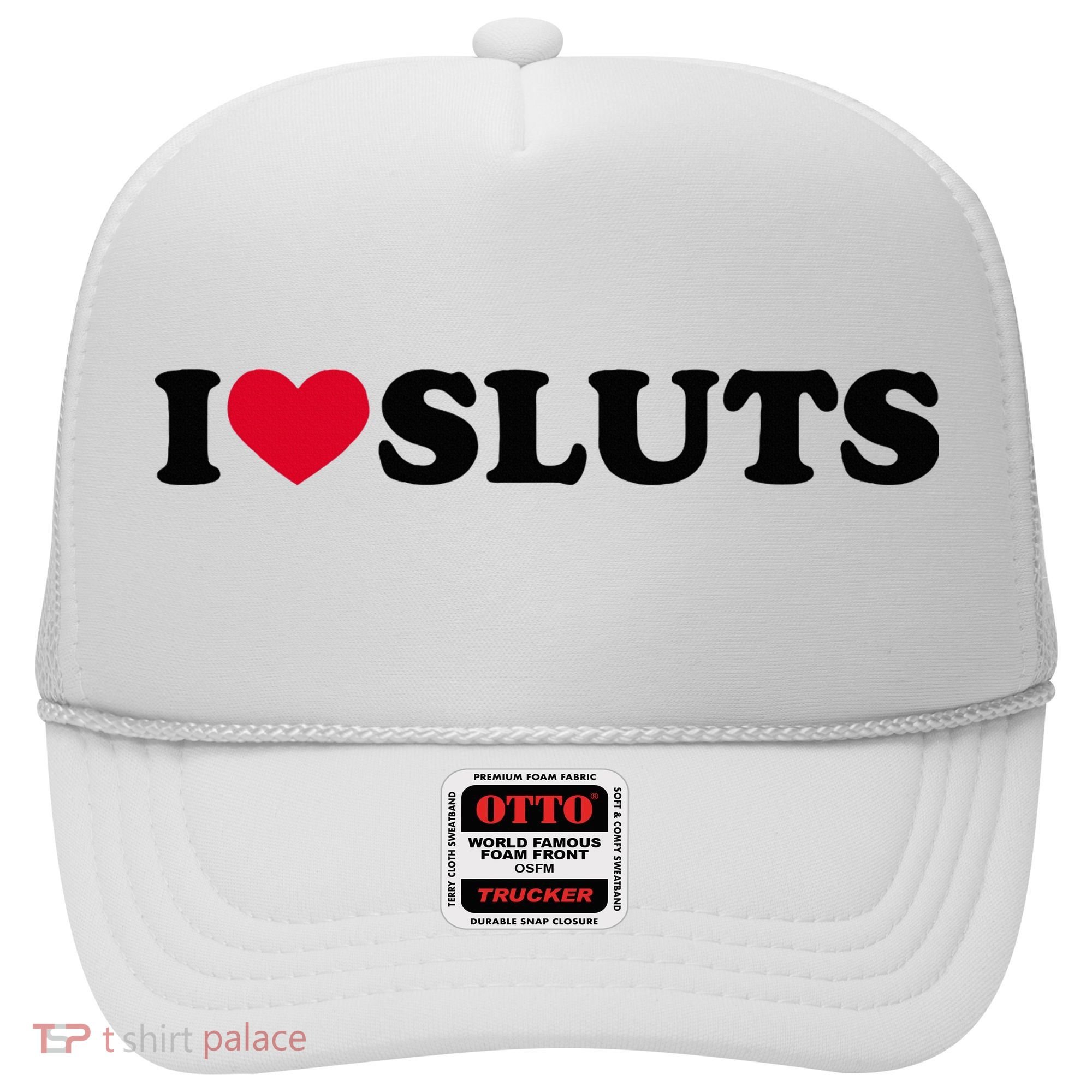 I Love Sluts I Heart Sluts Baby Hat