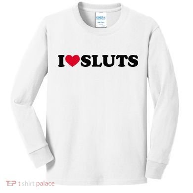 I Love Sluts I Heart Sluts Baby Kids Long Sleeve Shirt