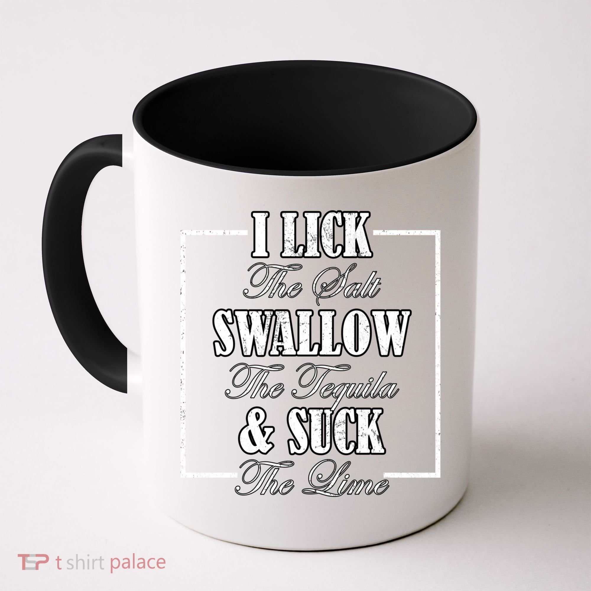 I Lick Salt Swallow Tequila Suck Lime Cinco De Mayo Mexico Cute Gift Coffee Mug