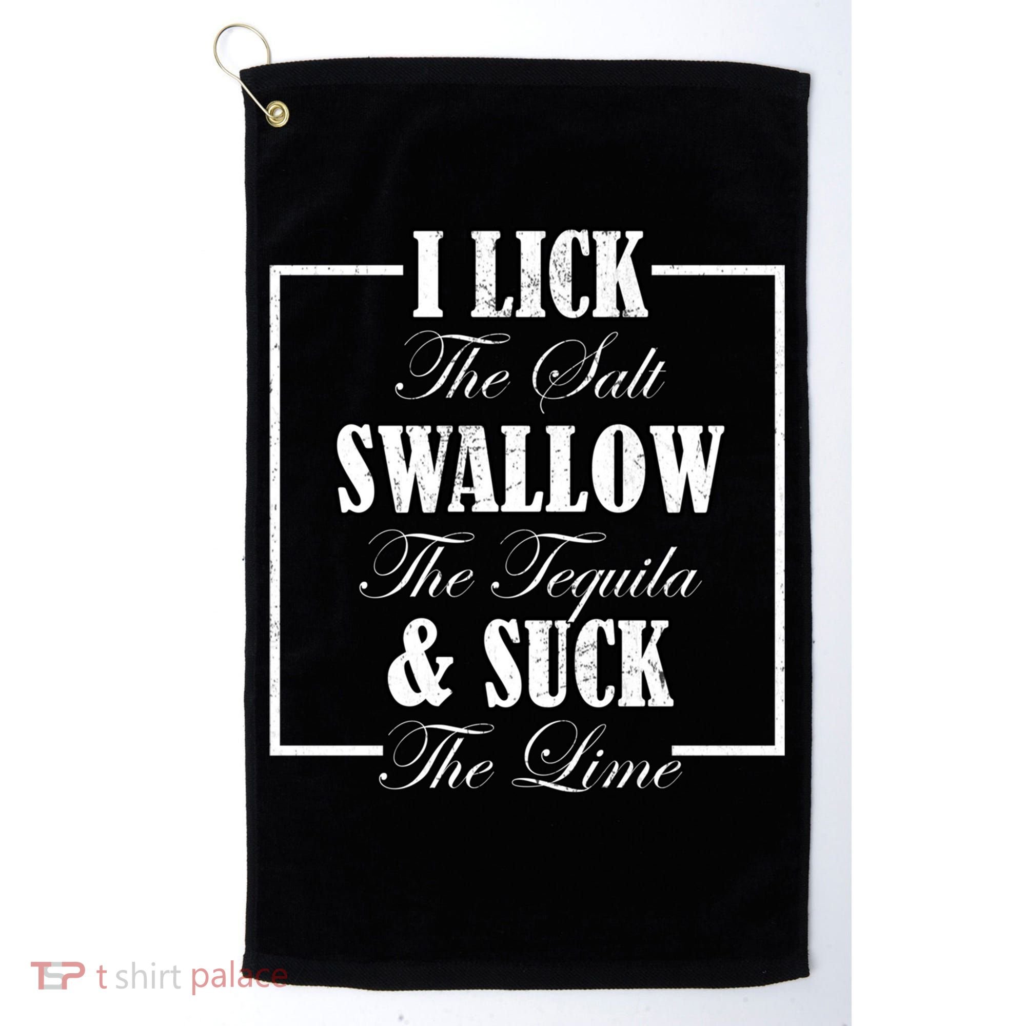 I Lick Salt Swallow Tequila Suck Lime Cinco De Mayo Mexico Cute Gift Golf Towel