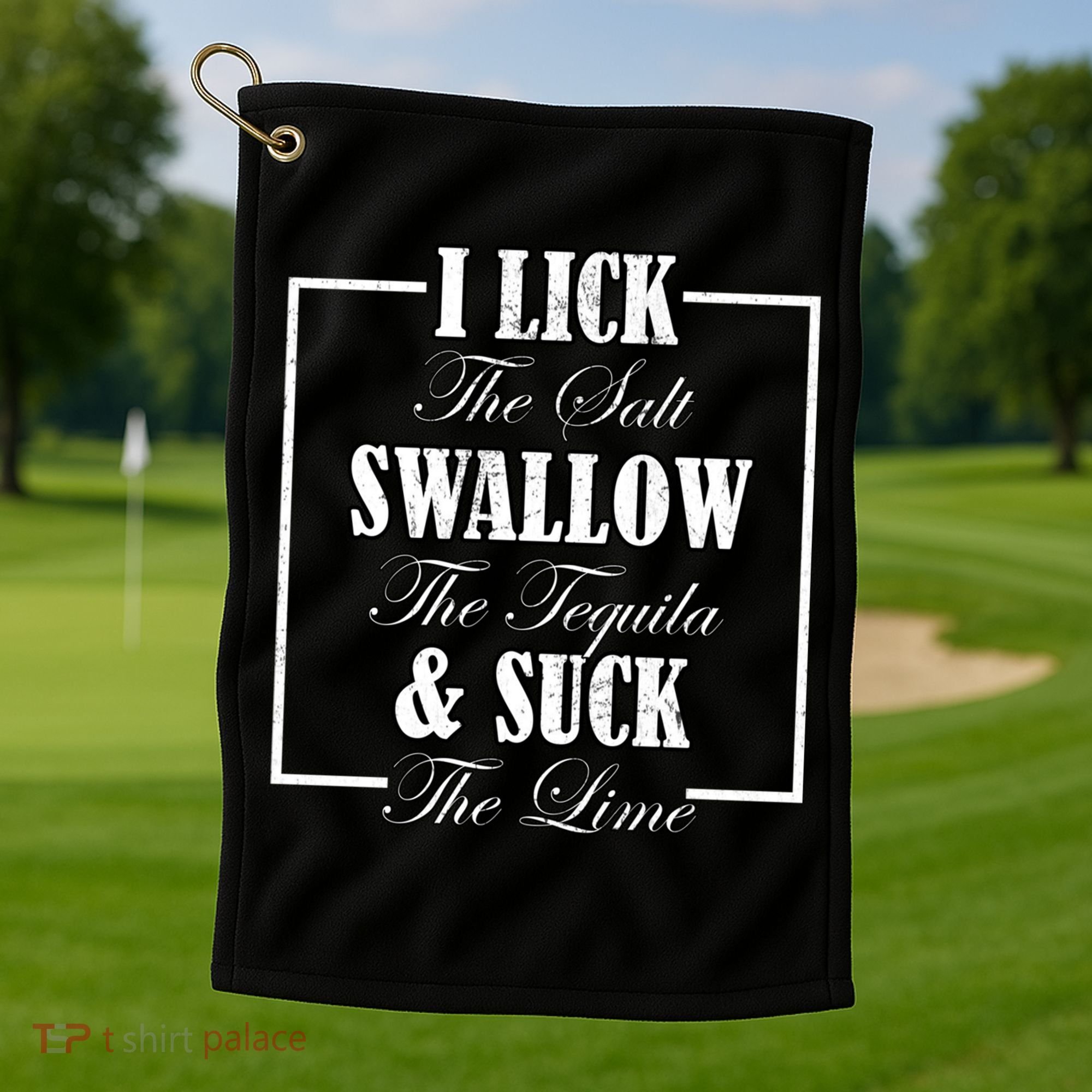 I Lick Salt Swallow Tequila Suck Lime Cinco De Mayo Mexico Cute Gift Golf Towel