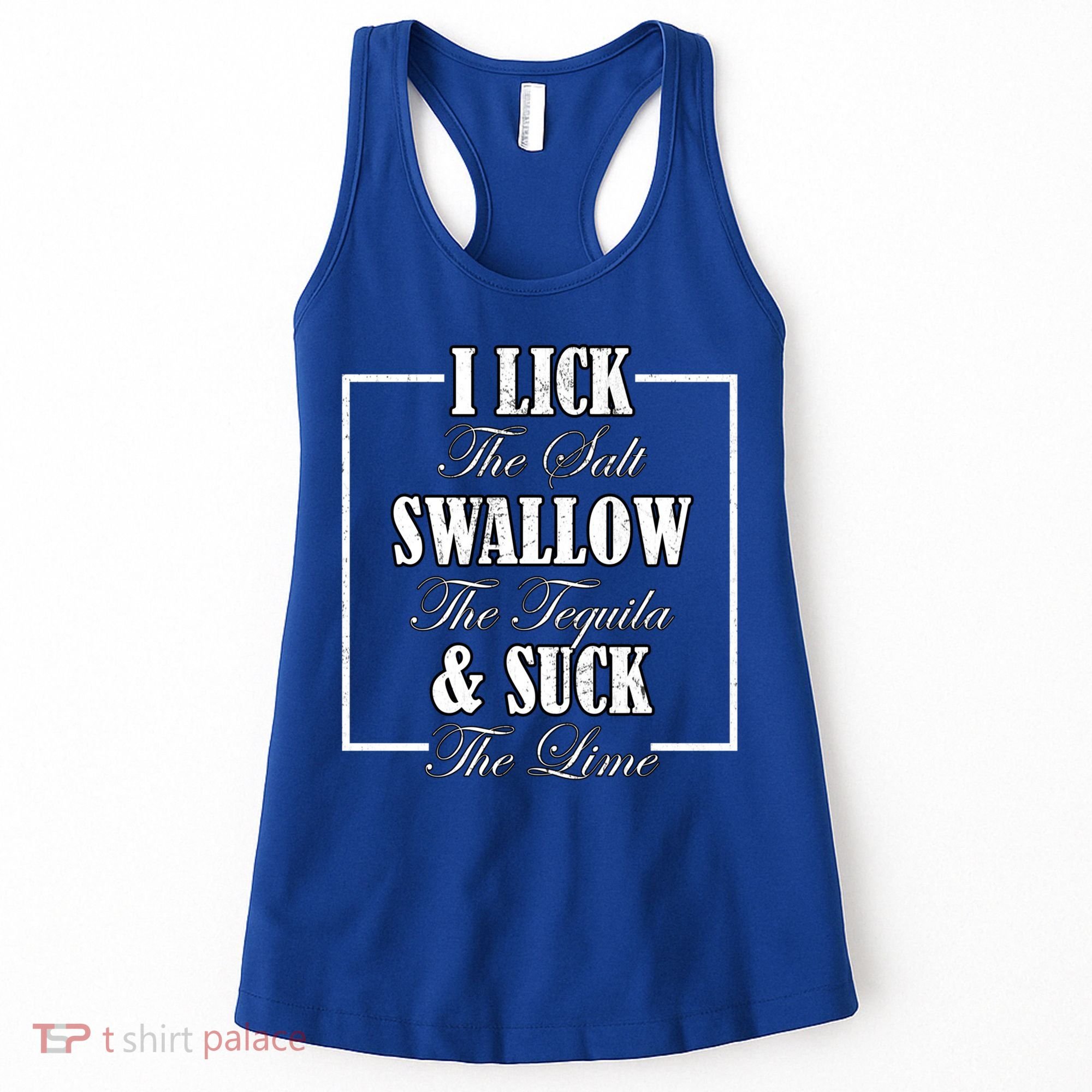 I Lick Salt Swallow Tequila Suck Lime Cinco De Mayo Mexico Cute Gift Women's Tank Top