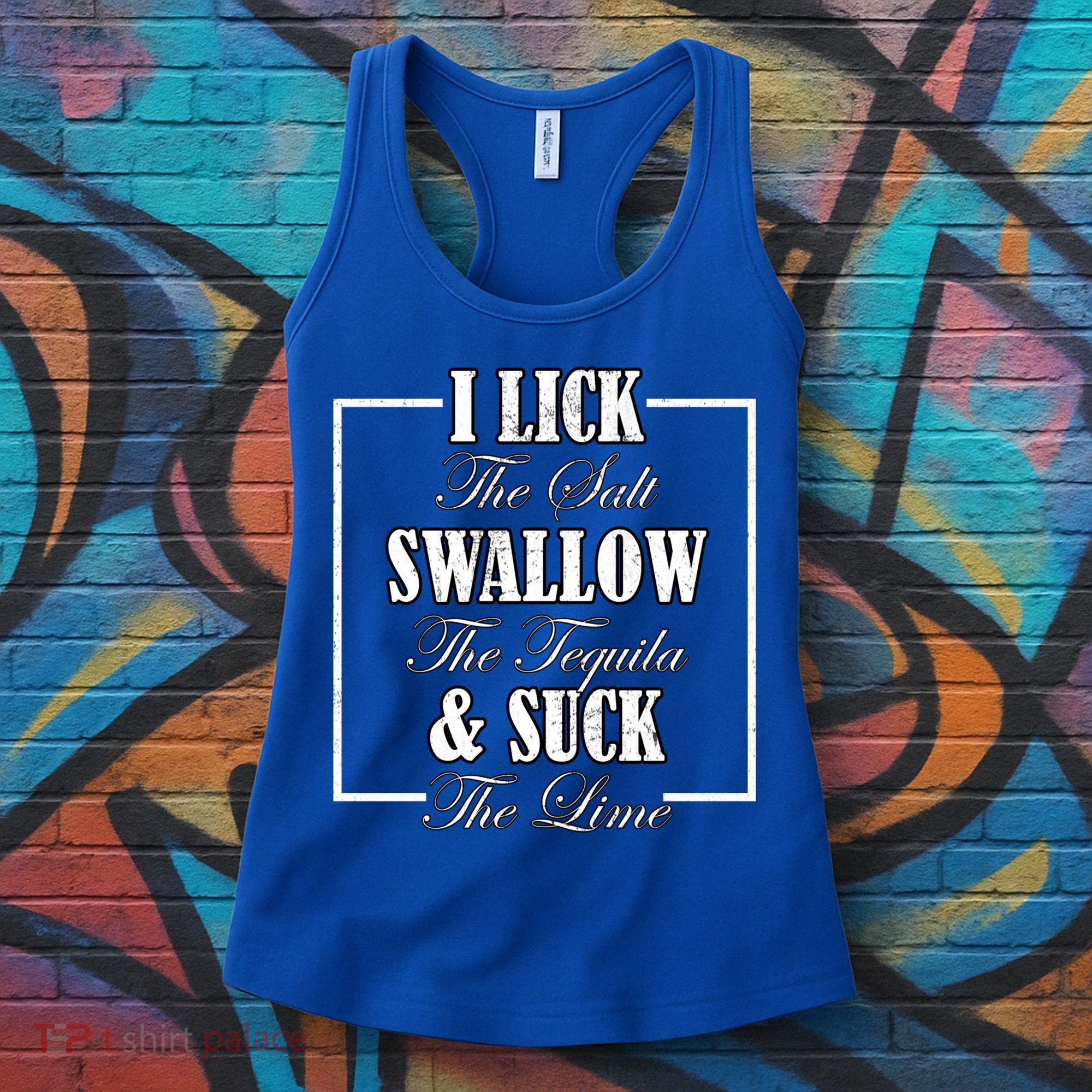 I Lick Salt Swallow Tequila Suck Lime Cinco De Mayo Mexico Cute Gift Women's Tank Top