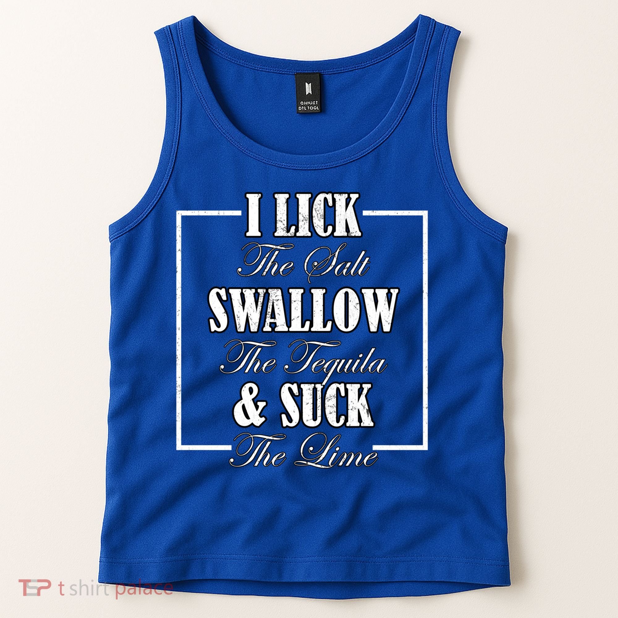 I Lick Salt Swallow Tequila Suck Lime Cinco De Mayo Mexico Cute Gift Tank Top