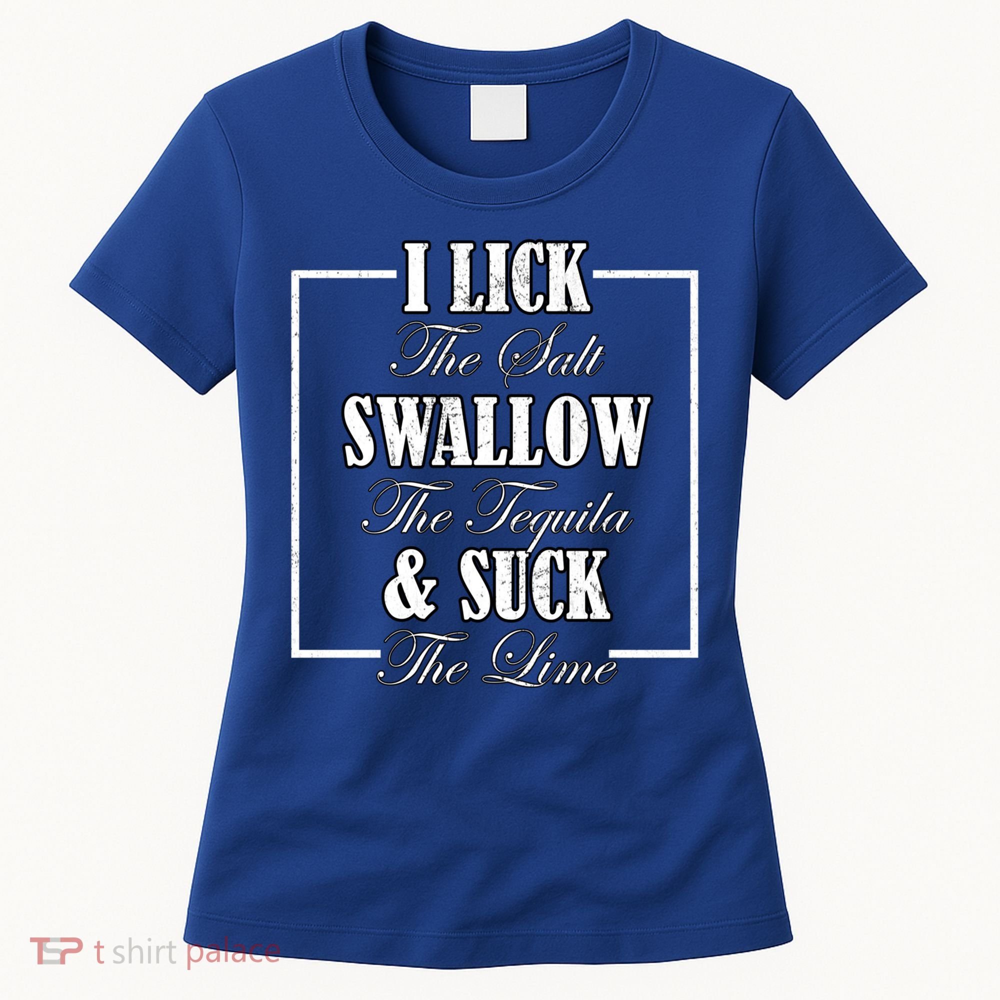 I Lick Salt Swallow Tequila Suck Lime Cinco De Mayo Mexico Cute Gift Women's T-Shirt