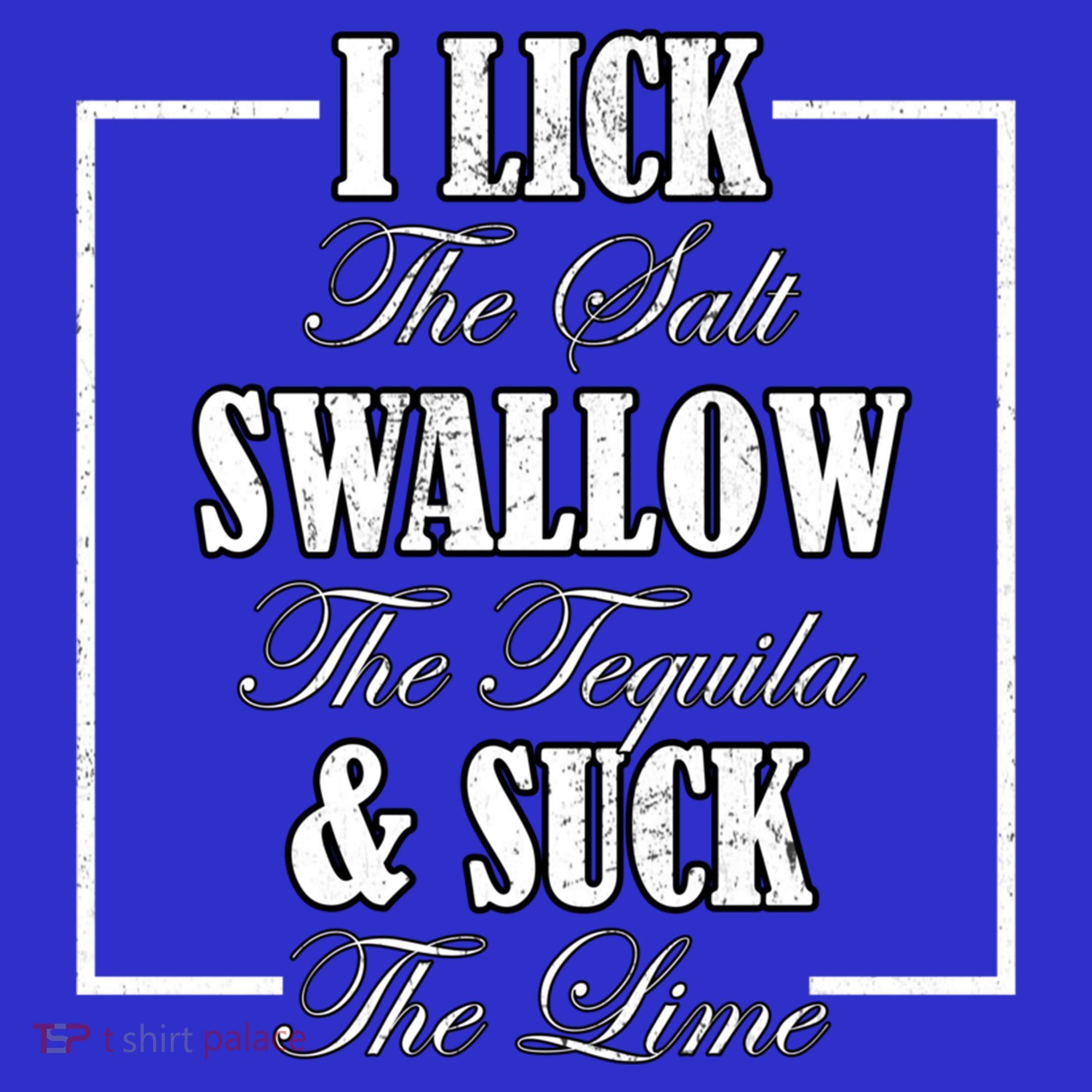 I Lick Salt Swallow Tequila Suck Lime Cinco De Mayo Mexico Cute Gift Women's T-Shirt