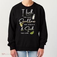 I Lick Salt Swallow Tequila Suck Lime Cinco De Mayo Mexico Women's Sweatshirt thumb 0