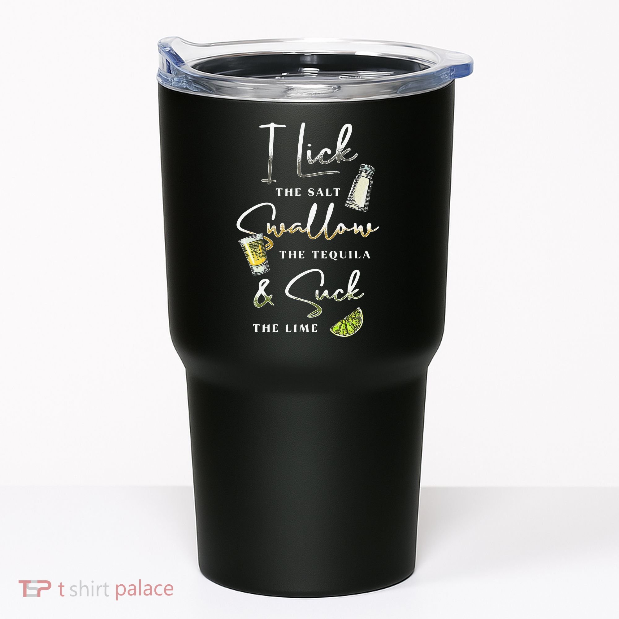 I Lick Salt Swallow Tequila Suck Lime Cinco De Mayo Mexico Tumbler