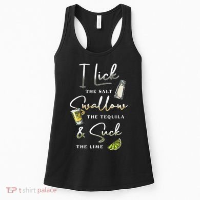I Lick Salt Swallow Tequila Suck Lime Cinco De Mayo Mexico Women's Tank Top