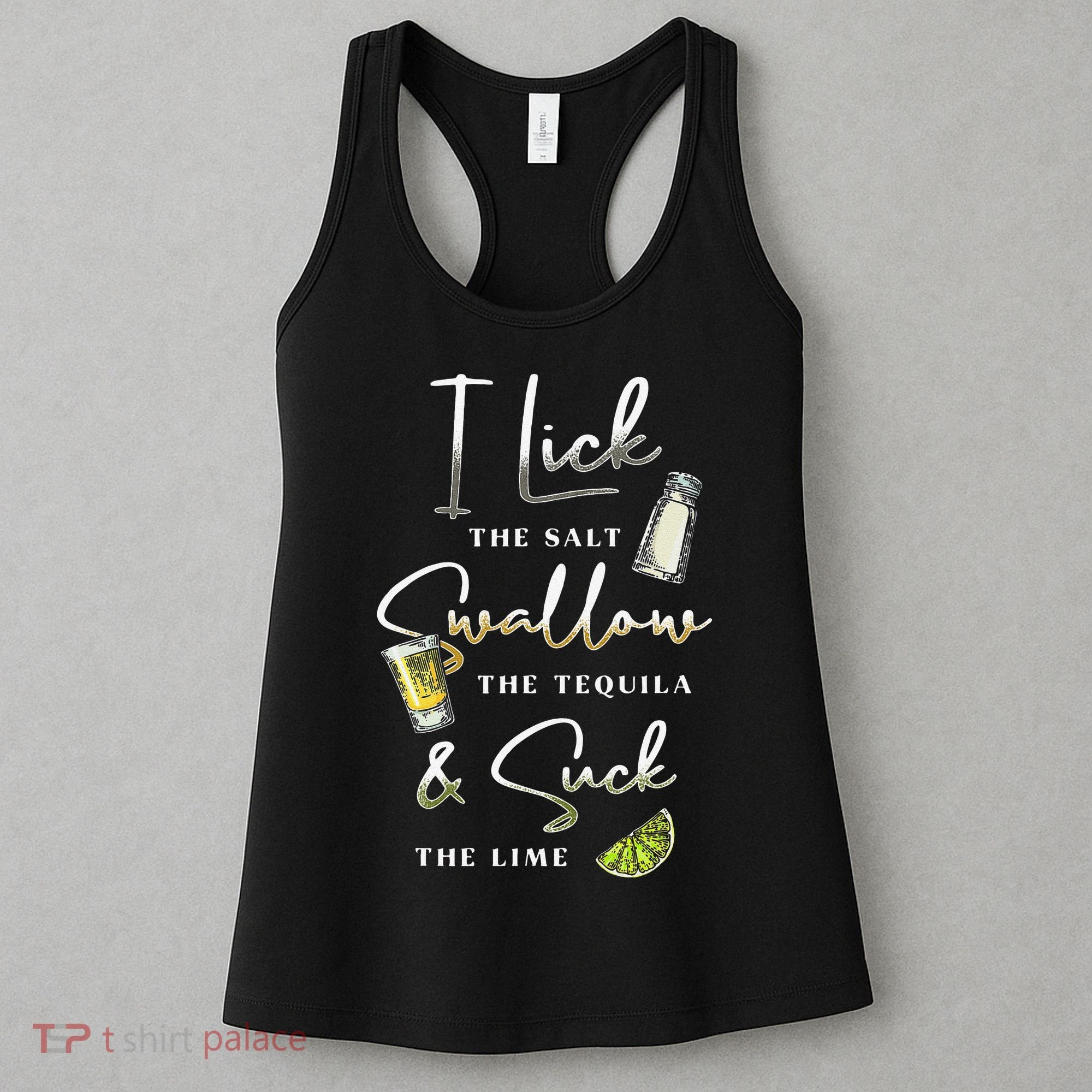 I Lick Salt Swallow Tequila Suck Lime Cinco De Mayo Mexico Women's Tank Top