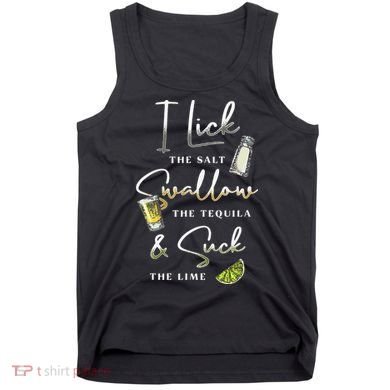 I Lick Salt Swallow Tequila Suck Lime Cinco De Mayo Mexico Tank Top