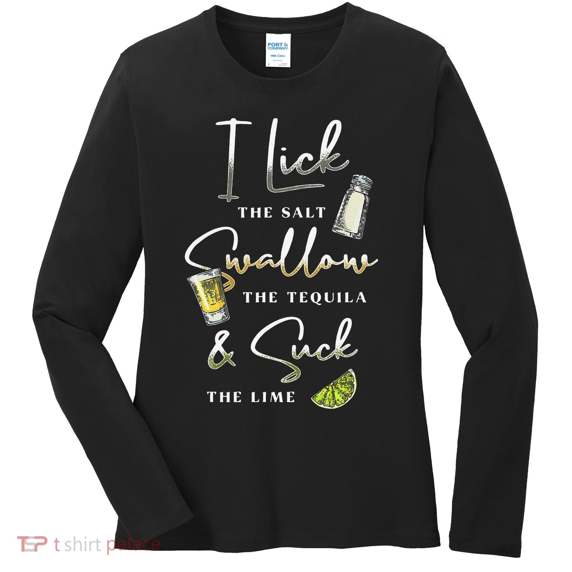 I Lick Salt Swallow Tequila Suck Lime Cinco De Mayo Mexico Women's Long Sleeve Shirt